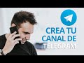 Cómo crear tu Canal de Telegram en 5 pasos