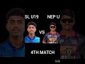 SL U19 VS NEP U19 4TH MATCH Toss Prediction