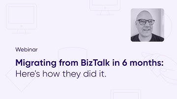 [Webinar] Migrating from BizTalk in 6 months: Here