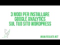 3 modi per installare Google Analytics su WordPress (facili e veloci)