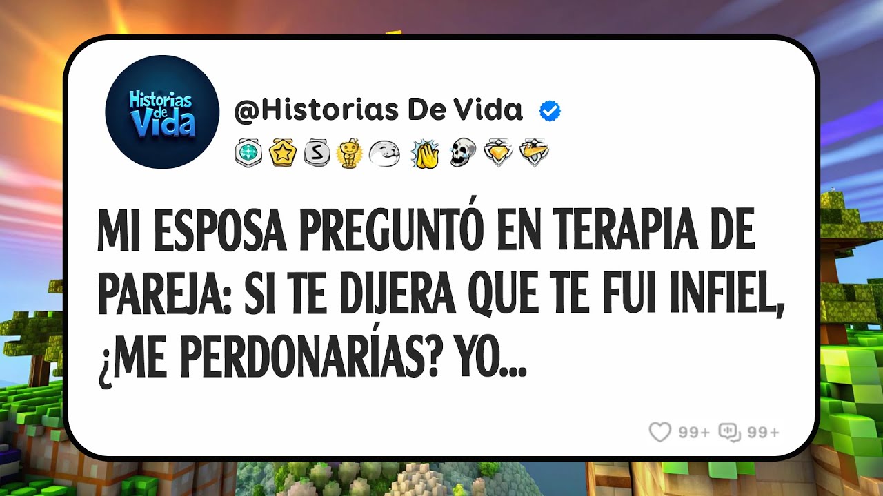Mi Esposa Preguntó En Terapia De Pareja: Si Te Dijera Que Te Fui Infiel, ¿me Perdonarías? Yo...