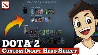 DRAFT EASIER! How to Create a Custom Hero Select Layout [Dota 2 Guide]