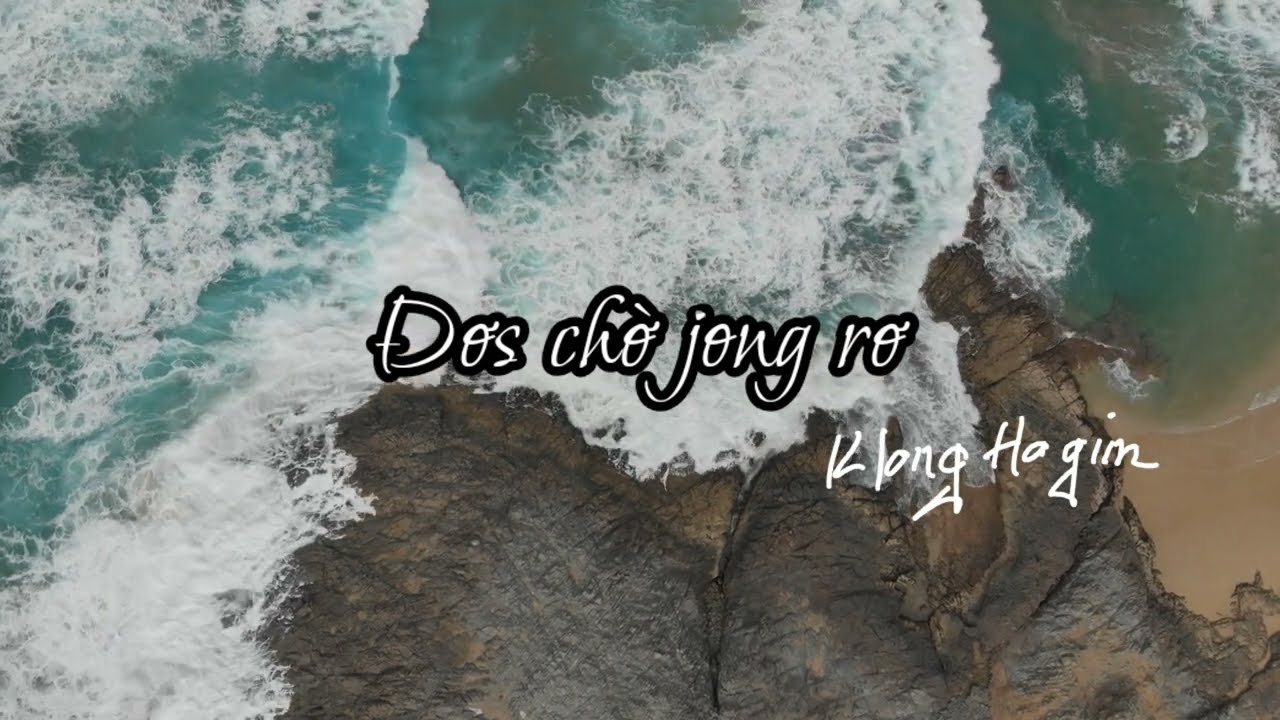 Đơs chờ jong rơ | Klong hagim