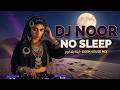 DJ NOOR – No Sleep Tonight 🌙 Arabic Deep House Mix 2026