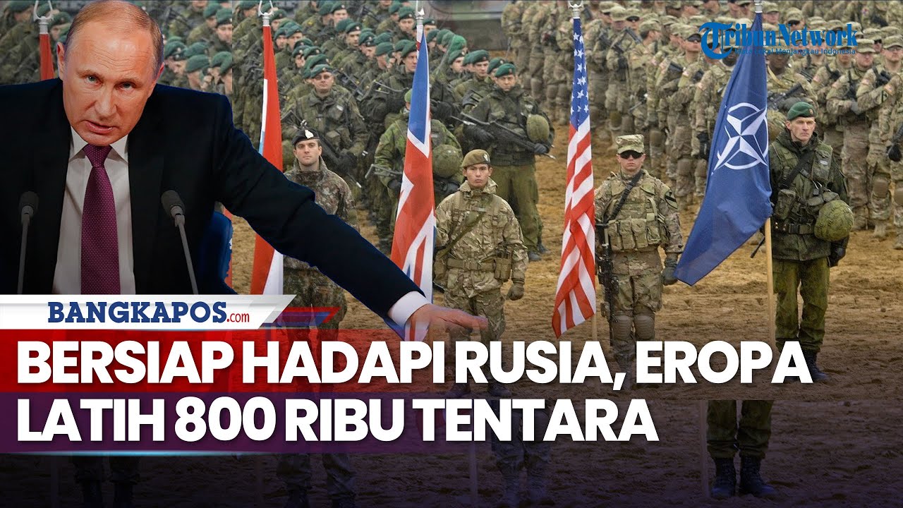 800 Ribu Tentara Latihan Militer di Jerman, Eropa Antisipasi Perang dengan Rusia 5 Bersiap Hadapi Rusia, Eropa Latih 800 Ribu Tentara di Jerman