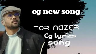 Tor Nazar || Rishiraj Pandey & Shweta Mahima Das || Cg lyrics song#cg lyrics