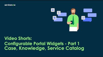 Video Shorts: Configurable Portal Widgets- Part 1 - Case, Knowledge and Service Catalog