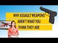 Why assault weapons aren’t what you think they are