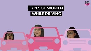 Types Of Women While Driving - Popxo