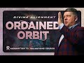 Divine alignment ordained orbit  full worship service  redemption to the nations