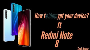 How to Decrypt your Device? ft. Redmi Note 8[ONLY]🔥