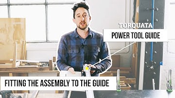 Torquata Power Tool Guide - Fitting the Assembly to the Guide