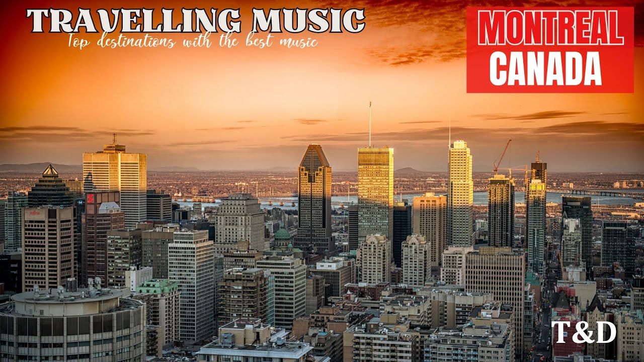 Montreal [Travelling with music, Top travel destinations]