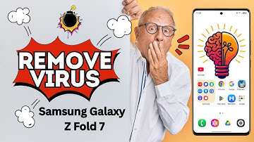 How to Remove Virus On Samsung Galaxy Z Fold 7 – Easy Step-by-Step Guide!