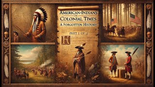 American Indians in Colonial Times A Forgotten History Part 1 of 2 🇺🇸