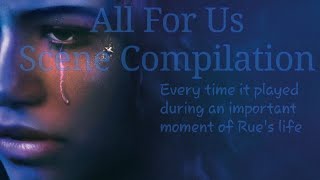 Every time All for us played during an important moment of Rue's life | Euphoria