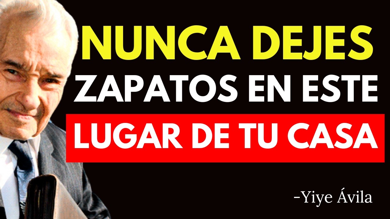 NUNCA DEJES TUS ZAPATOS EN ESTE LUGAR DE TU CASA, O ATRAERÁS POBREZA POR AÑOS - Yiye Ávila