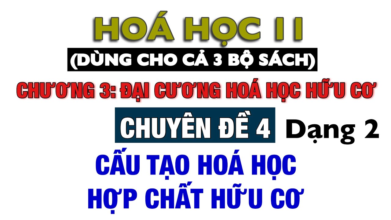 Hoá 11 || Sách mới || Chuyên đề 4: Cấu tạo hoá học  - Dạng 2: Đồng đẳng, đồng phân, độ bất BH