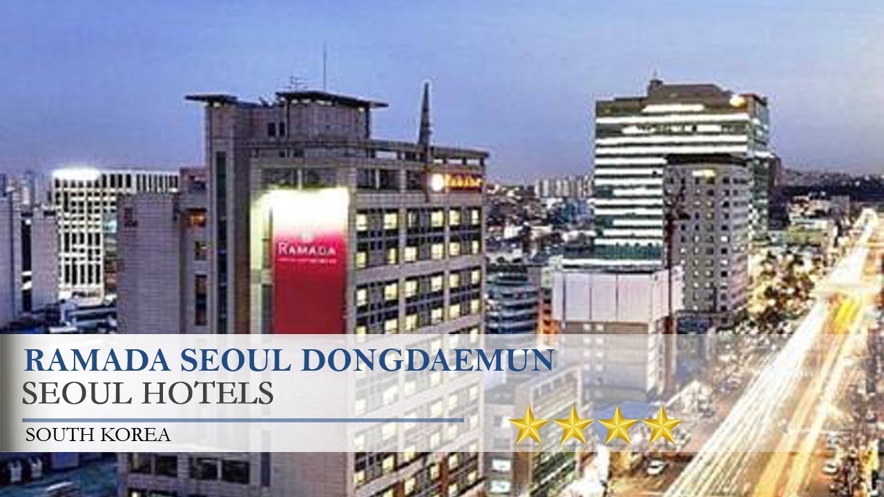 Ramada Seoul Dongdaemun 4 Stars Hotel in Seoul ,South Korea