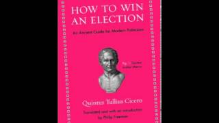 History Book Review: How to Win an Election: An Ancient Guide for Modern Politicians by Quintus T...