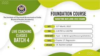 Foundation Paper 3: BM & LRS | Topic:Chapter 17: Regression |Session 2 |11 March, 2022