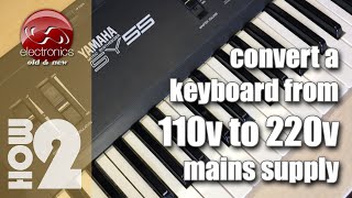 Convert a 110v mains Yamaha SY55 Synth to 220v mains - USA to EU.