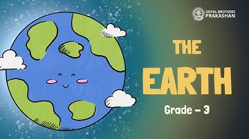 The Earth | Class 3 | Illustrative Series | Goyal Brothers Prakashan
