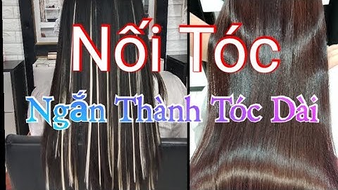 Nối Tóc Ngắn Thành Tóc Dài - Cần Biết Trước Khi Đi Đến Salon Làm Tóc.