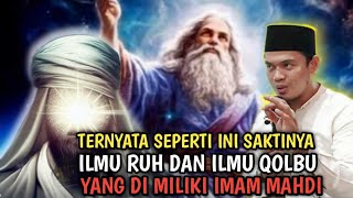 KEKUATAN ILMU IMAM MAHDI❗ MENGENAL ILMU QOLBU DAN RUH IMAM MAHDI