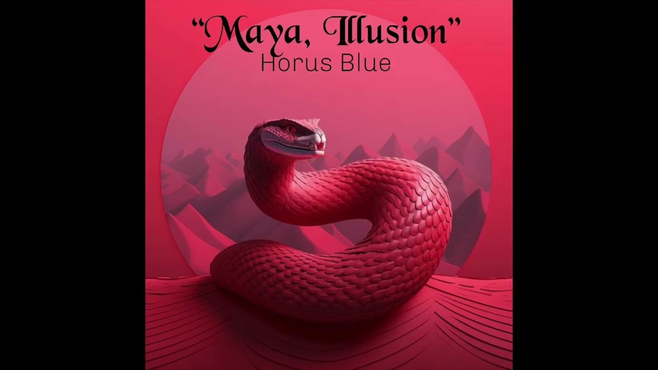 "Maya, Illusion" by Horus Blue