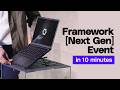 Framework Next Gen Event in 10 minutes