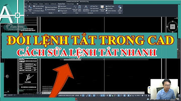 Đổi lệnh trong cad, cách sửa và thay đổi lệnh tắt trong cad nhanh.