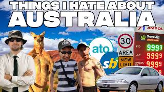 Things I Hate About Australia