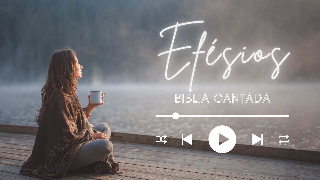 Cartas aos Efésios | Bíblia Cantada (Livro Completo – Voz e Violão)