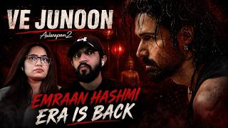 Ve Junoon | Awarapan 2 | Reaction