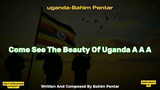 Uganda By Bahim Pentarlyrics Video