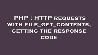 Famous PHP : HTTP requests with file_get_contents, getting the response code Net Worth
