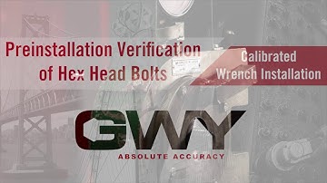 GWY Hex Bolt Pre-Installation Verification: Calibrated Wrenches