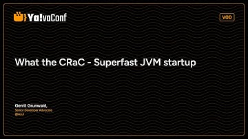 Gerrit Grunwald - What the CRaC - Superfast JVM startup