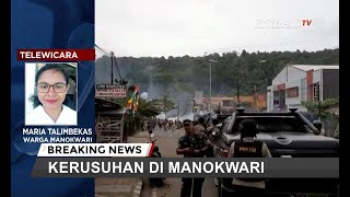 breaking News Simak Kesaksian Warga Saat Kerusuhan Pecah Di Manokwari Papua Barat