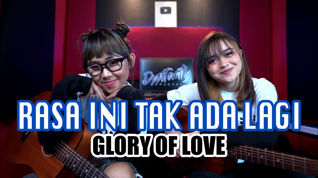 GLORY OF LOVE -  RASA INI TAK ADA LAGI (Cover by DwiTanty)