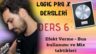 Kolay Ve Prati̇k - Logic Pro Dersleri Ders6 Efekt Verme - Bus - Mix Taktikleri