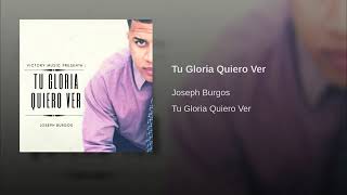 Video thumbnail of "Tu Gloria Quiero Ver"