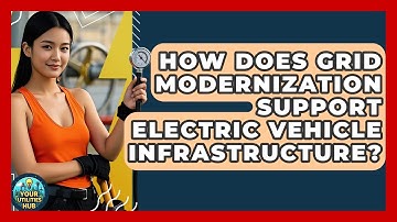 How Does Grid Modernization Support Electric Vehicle Infrastructure? - Your Utilities Hub