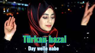 Türkan hazal - Day welle nabe