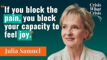 Julia Samuel on grief, post traumatic growth and dealing with our dark side