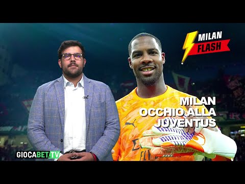 Video Milan Flash - Occhio che Maignan va alla Juve a 0