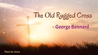 The Old Rugged Cross - George Bennard | Piano Cover + Lyrics | Holy Week | Christian Lenten Hymn