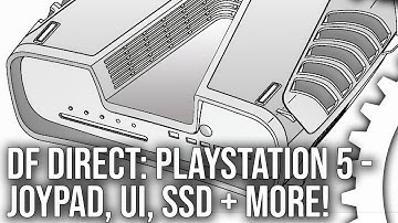 DF Direct: PlayStation 5 Controller, UI, SSD News Reaction + Analysis
