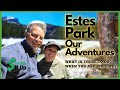 Estes Park Co (Our Adventures on what to do...)